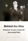 Cover of Behind the Wire: Prisoner of War Camps on the Wanstead Flats