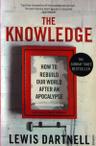 Cover of The Knowledge: How to Rebuild Our World After an Apocalypse