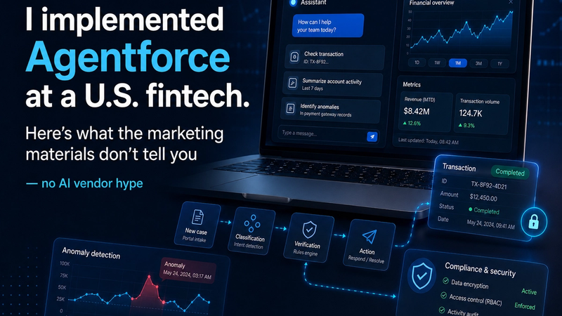 I Implemented Agentforce at a US Fintech. Here's What the Marketing Materials Don't Tell You — From Any AI Vendor.
