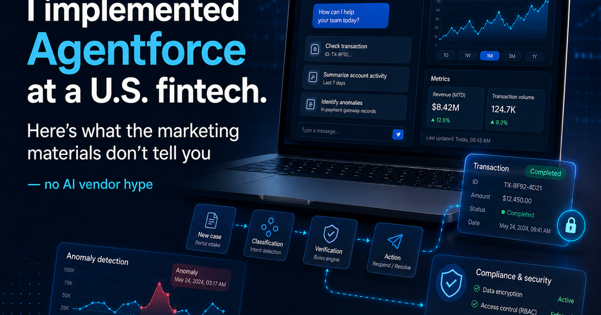 I Implemented Agentforce at a US Fintech. Here's What the Marketing Materials Don't Tell You — From Any AI Vendor.