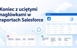 Salesforce Report Header Wrapper - sposób na problem z raportami Salesforce