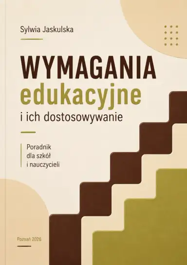 Wymagania edukacyjne i ich dostosowywanie. Poradnik dla szkół i nauczycieli