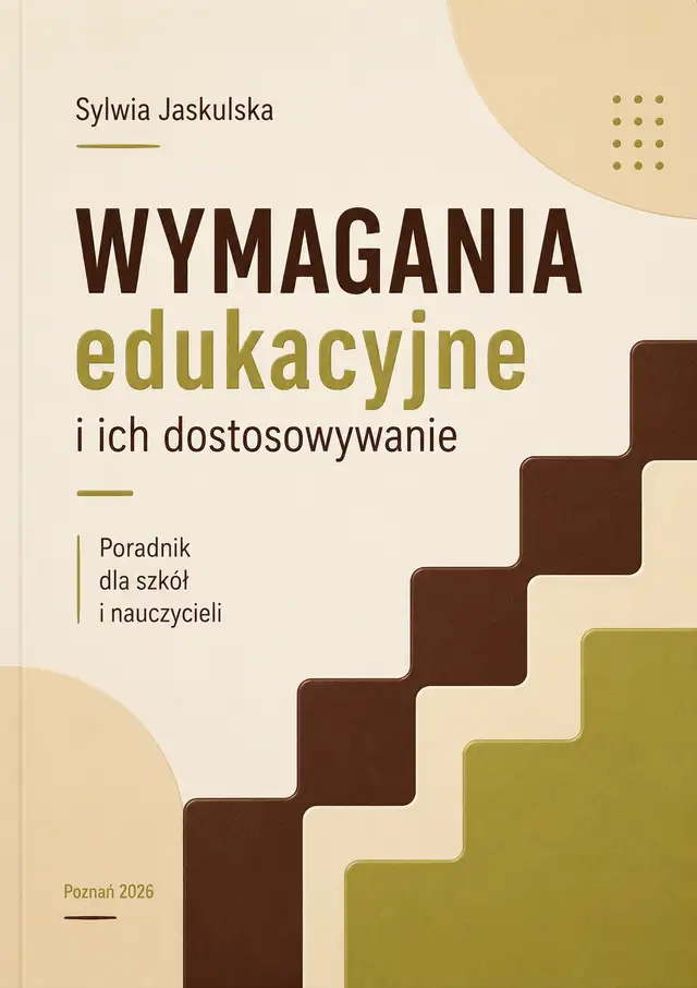 Wymagania edukacyjne i ich dostosowywanie. Poradnik dla szkół i nauczycieli