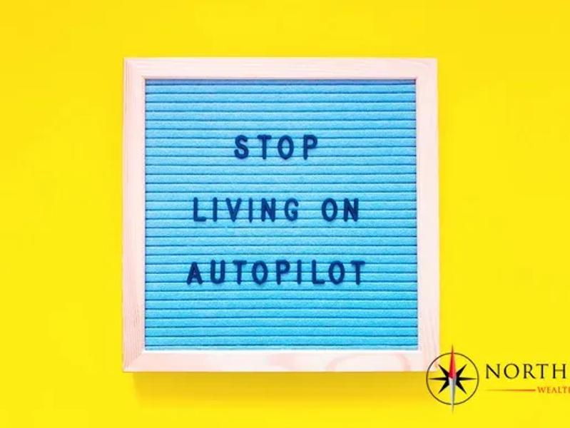 Take your finances off autopilot
