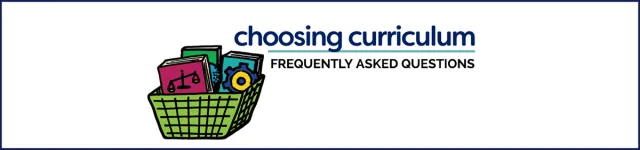FAQ: Choosing Curriculum