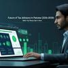 Future of Tax Advisory in Pakistan (2026–2030): Skills You Must Learn Now