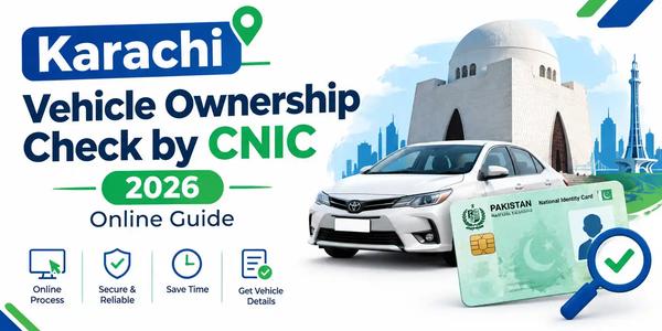Karachi Vehicle Ownership Check by CNIC 2026: Online Guide