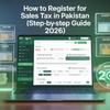 How to Register for Sales Tax in Pakistan 