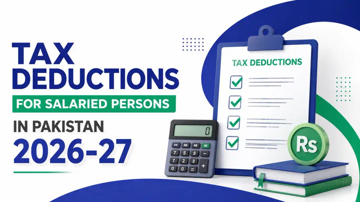 Tax Deductions for Salaried Persons in Pakistan 2026-27