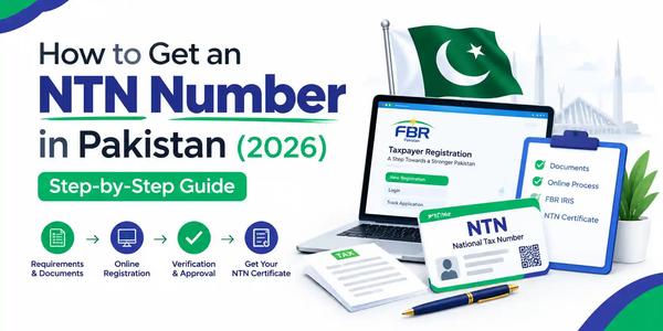 How to Get an NTN Number in Pakistan (2026): Step-by-Step
