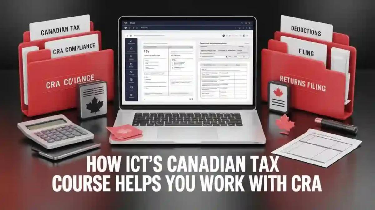 How ICT's Canadian Tax Course Helps You Work with CRA