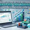 Certified Tax Advisor Salary Pakistan 2026 Certification Scope Guide
