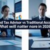 Certified Tax Advisor vs Traditional Accountant: What Will Matter More in 2026?