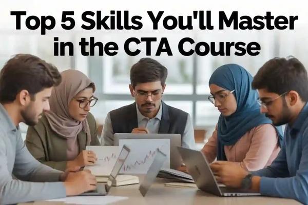 Top 5 Skills You'll Learn in the CTA Course