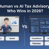 Human vs AI Tax Advisory: Who Wins in 2026?