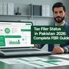 Tax Filer Status in Pakistan 2026: Complete FBR Guide