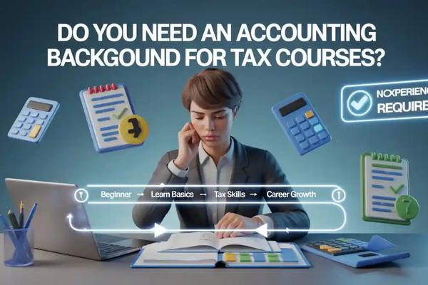 Do You Need an Accounting Background for Tax Courses?