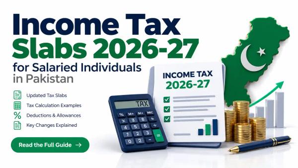 Income Tax Slabs 2026-27 for Salaried Individuals in Pakistan