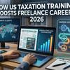 How US Taxation Training Boosts Freelance Careers 2026