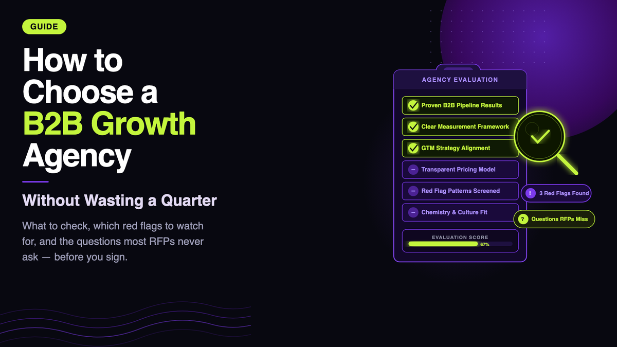 How to Choose a B2B Growth Agency (Without Wasting a Quarter)