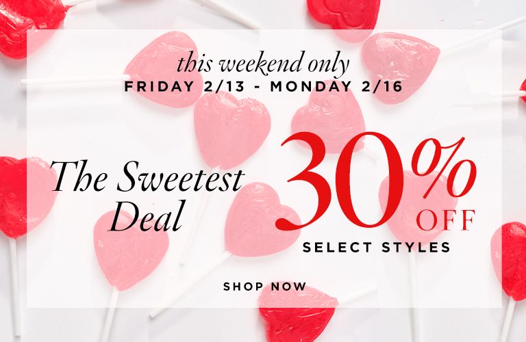 Valentine's sale graphic: "The Sweetest Deal," 30% off select styles, valid Friday 2/13 - Monday 2/16. Features pink and red heart lollipops.