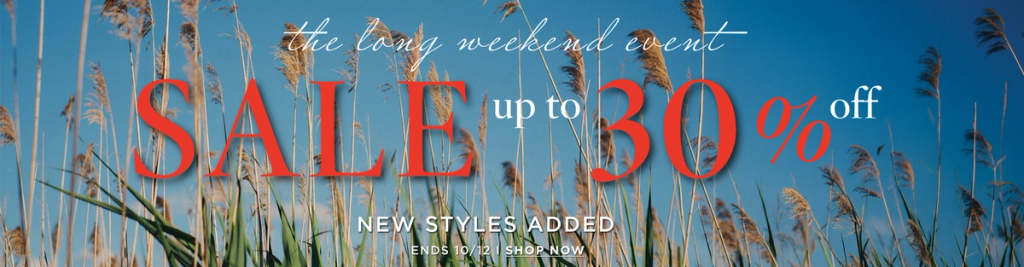The Long Weekend Event: Sale 30% off, New Styles Added. Ends 10/2. Shop Now. Background of tall reeds against a blue sky.