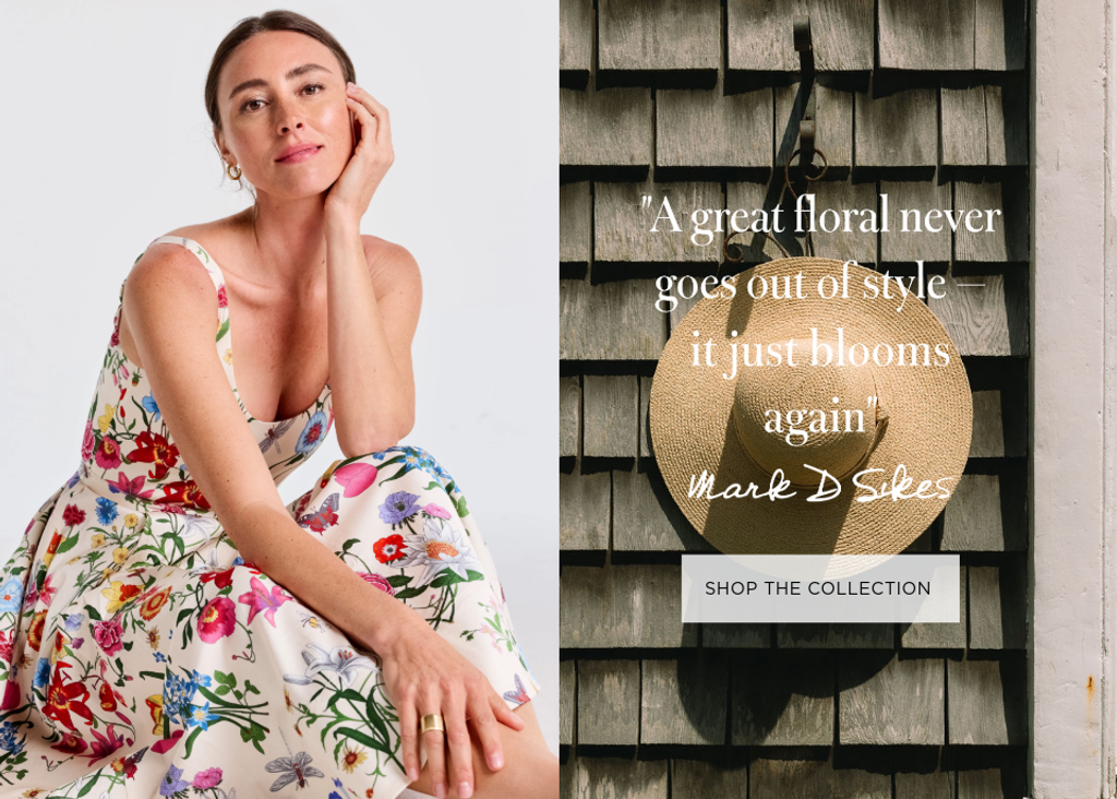 Woman in floral dress, straw hat on wooden wall with Mark D Sikes quote: "A great floral never goes out of style it just blooms again," and a "SHOP THE COLLECTION" button.