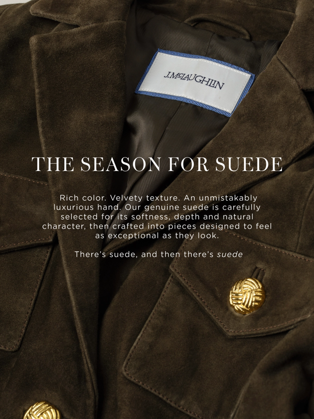 Close-up of a brown suede jacket with decorative gold knot buttons. Text: The Season for Suede.
