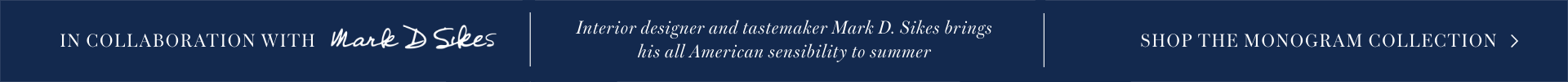 Promotional banner for Mark D. Sikes home decor collaboration, with a "Shop the Monogram Collection" link.
