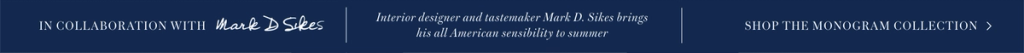Promotional banner for Mark D. Sikes home decor collaboration, with a "Shop the Monogram Collection" link.
