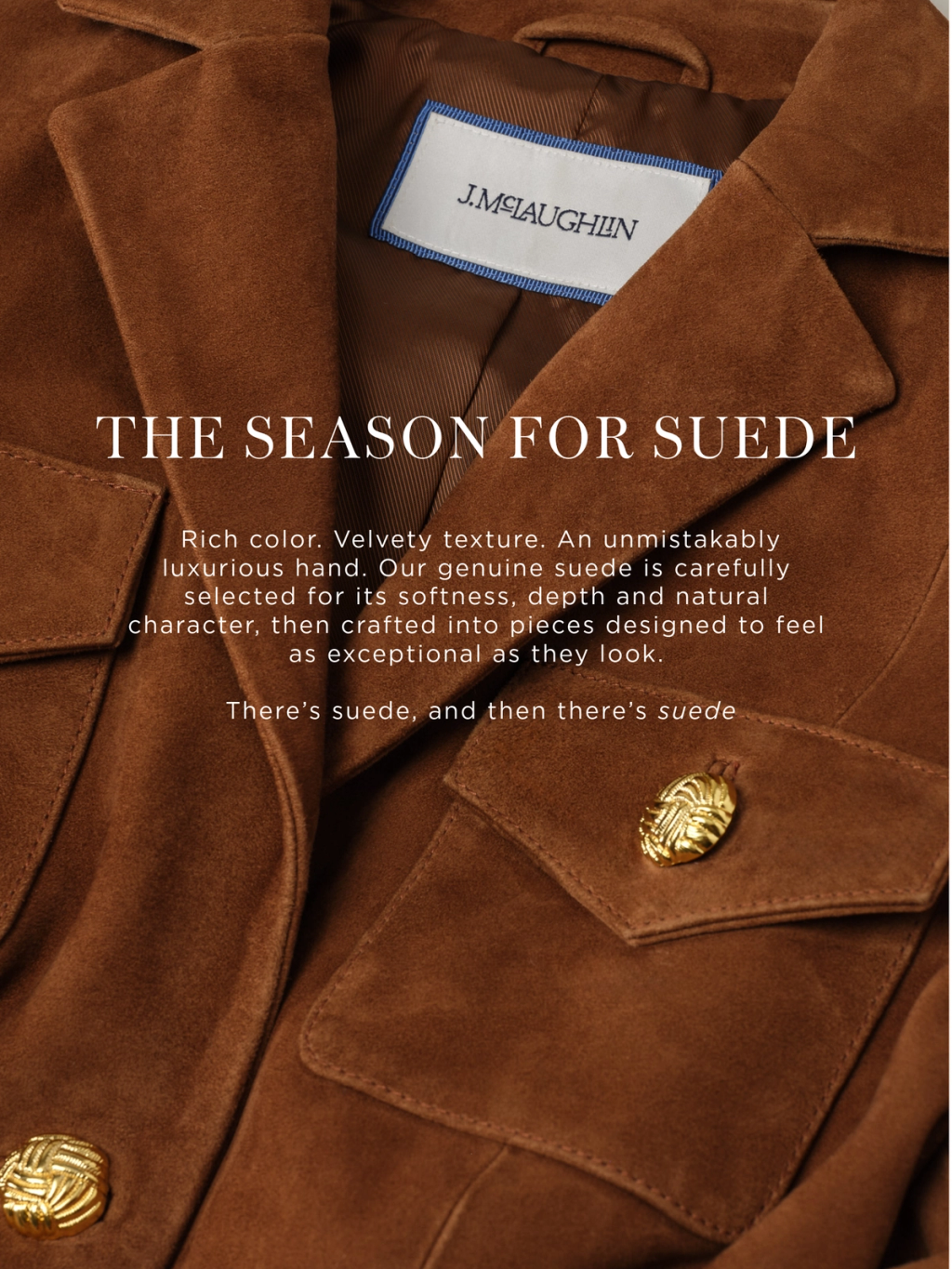 Close-up of a brown suede jacket with decorative gold knot buttons. Text: The Season for Suede.