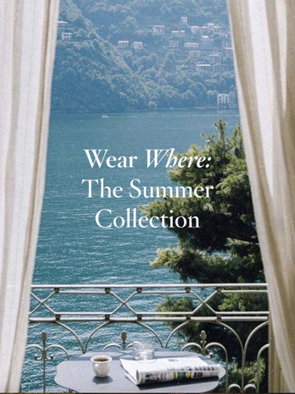Wear/Where: The Summer Collection