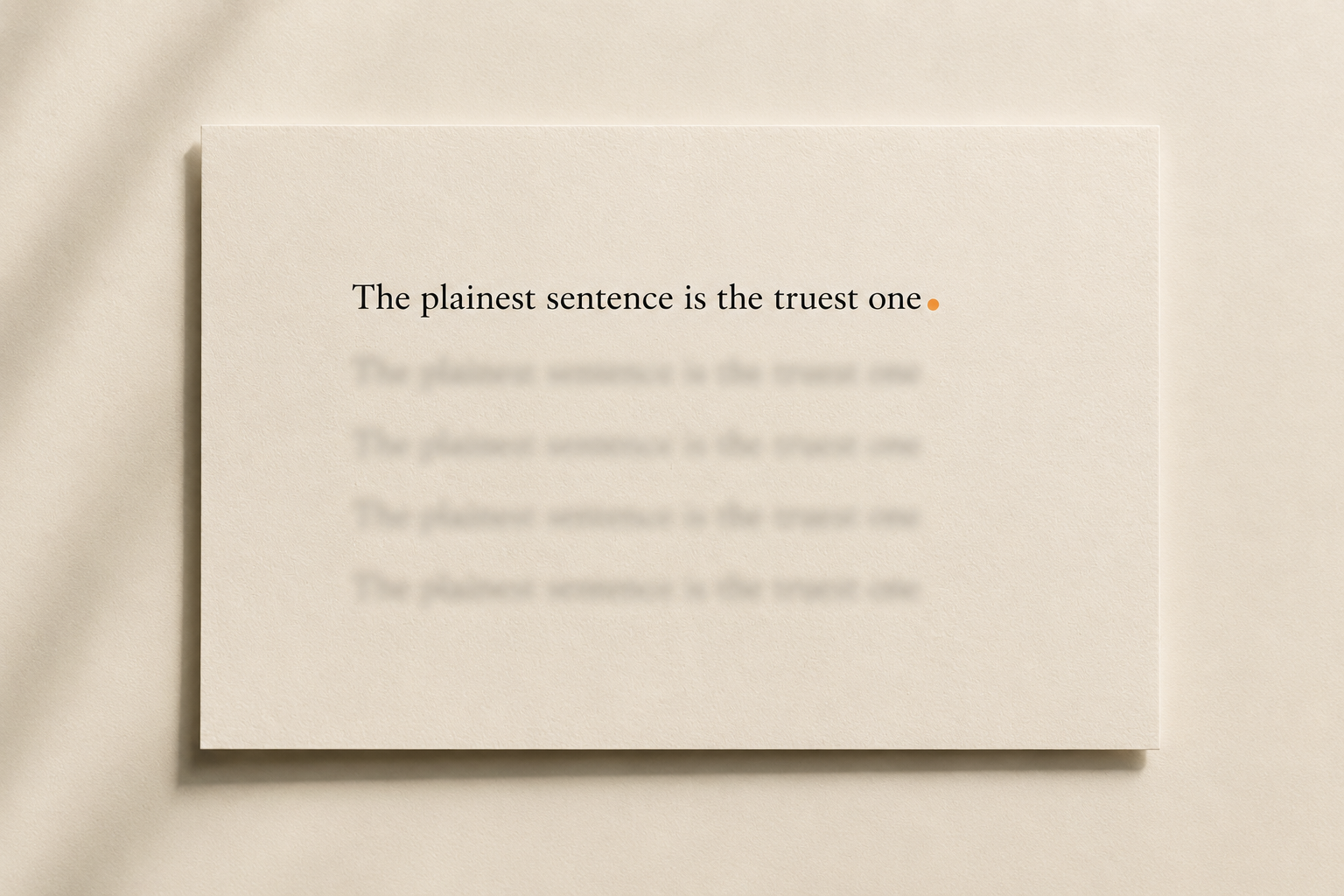 A single sharp sentence above blurred repetitions of the same line