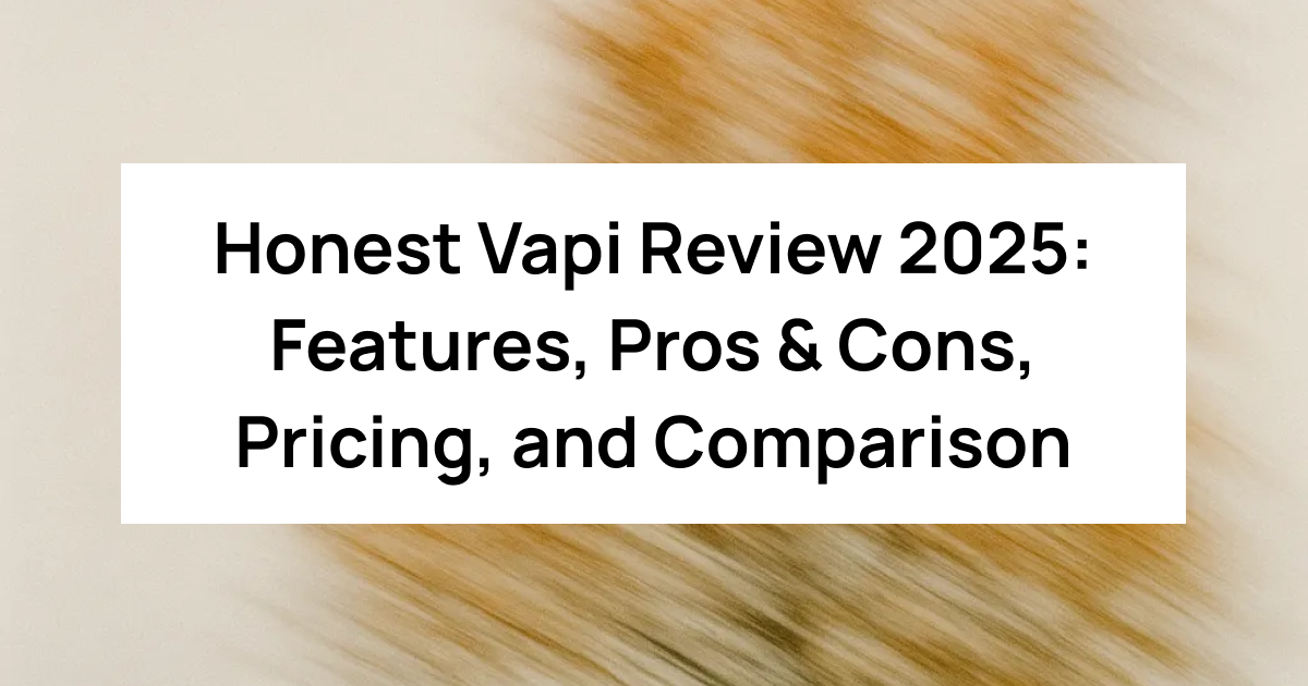 Honest Vapi Review 2025: Features, Pricing & More