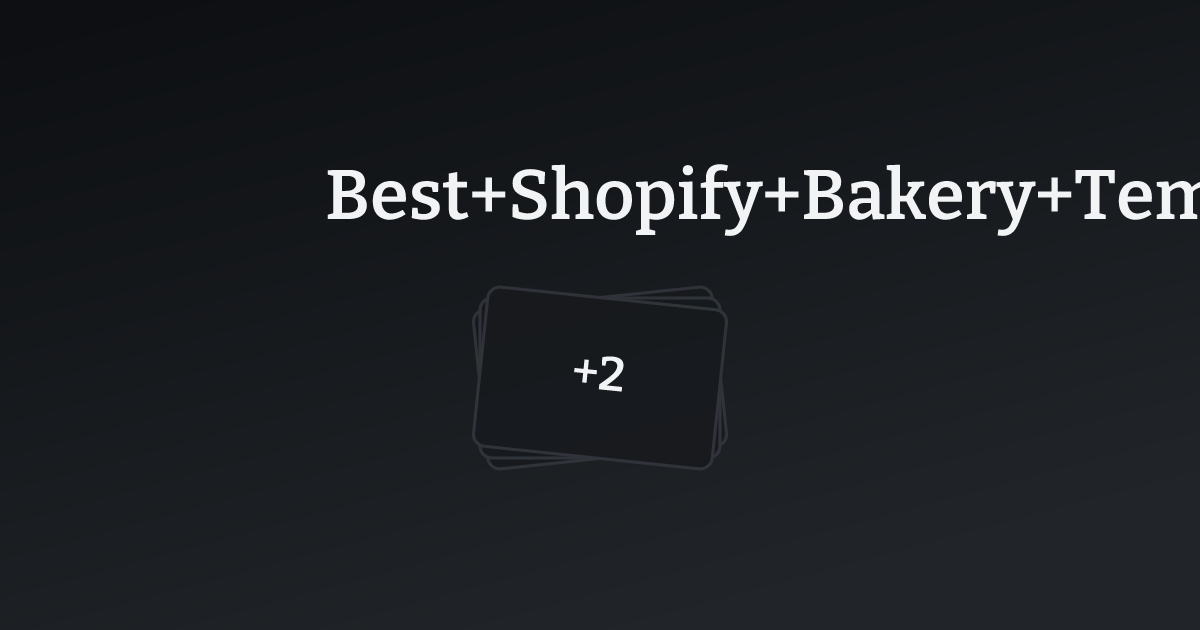 Best Shopify Bakery Templates with count