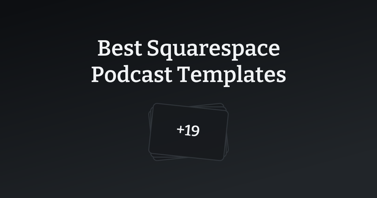Best Squarespace Podcast Templates with count