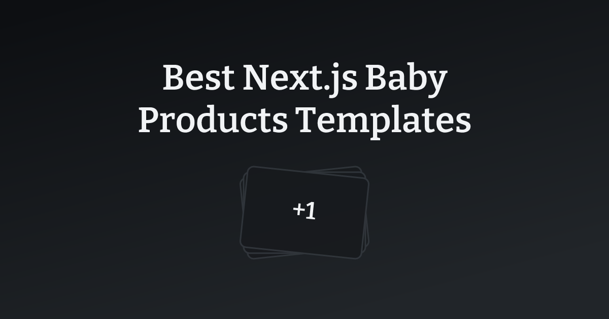 Best Next.js Baby Products Templates with count