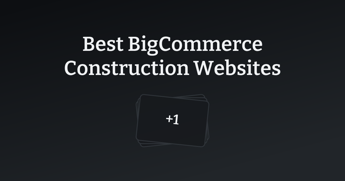 Best BigCommerce Construction Websites with count
