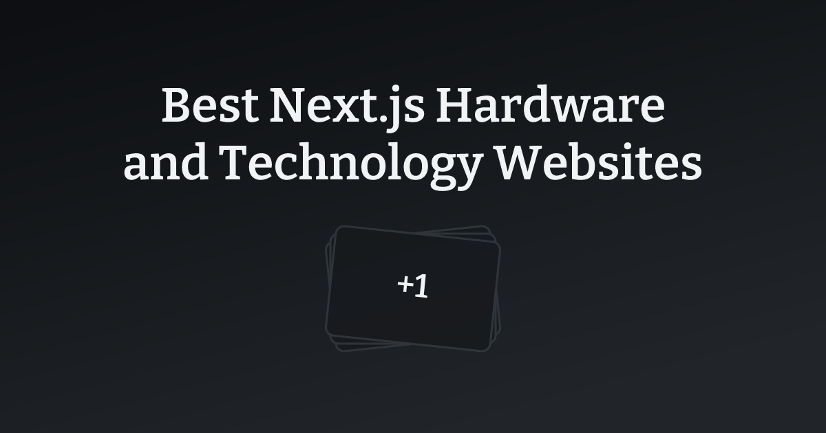 Best Next.js Hardware and Technology Websites with count