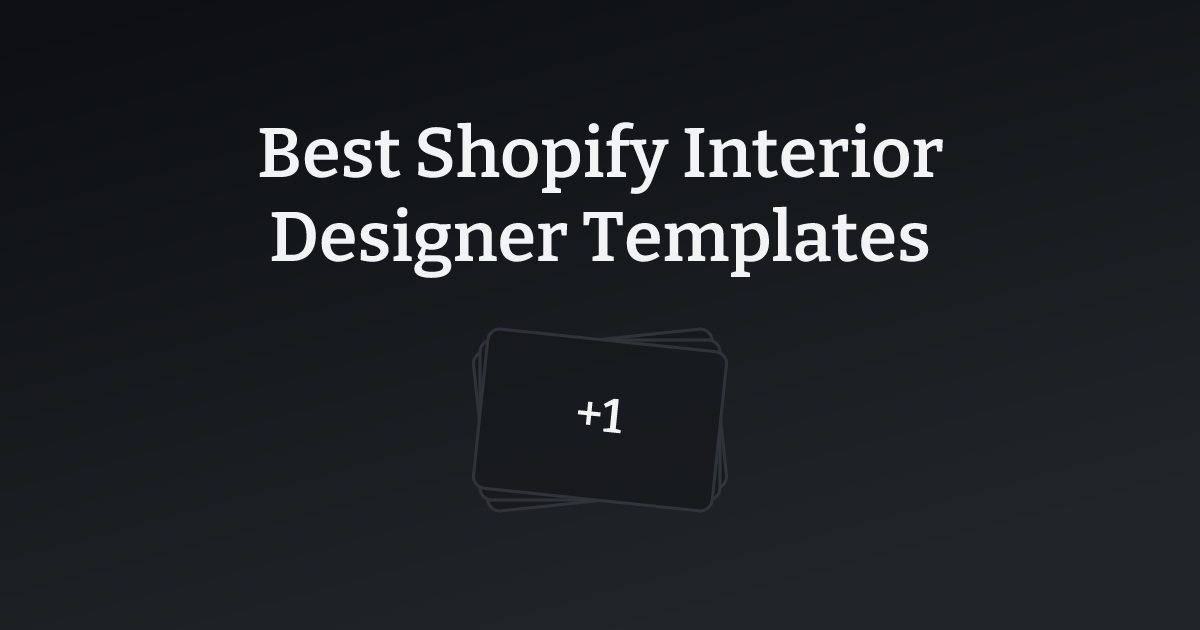 Best Shopify Interior Designer Templates with count