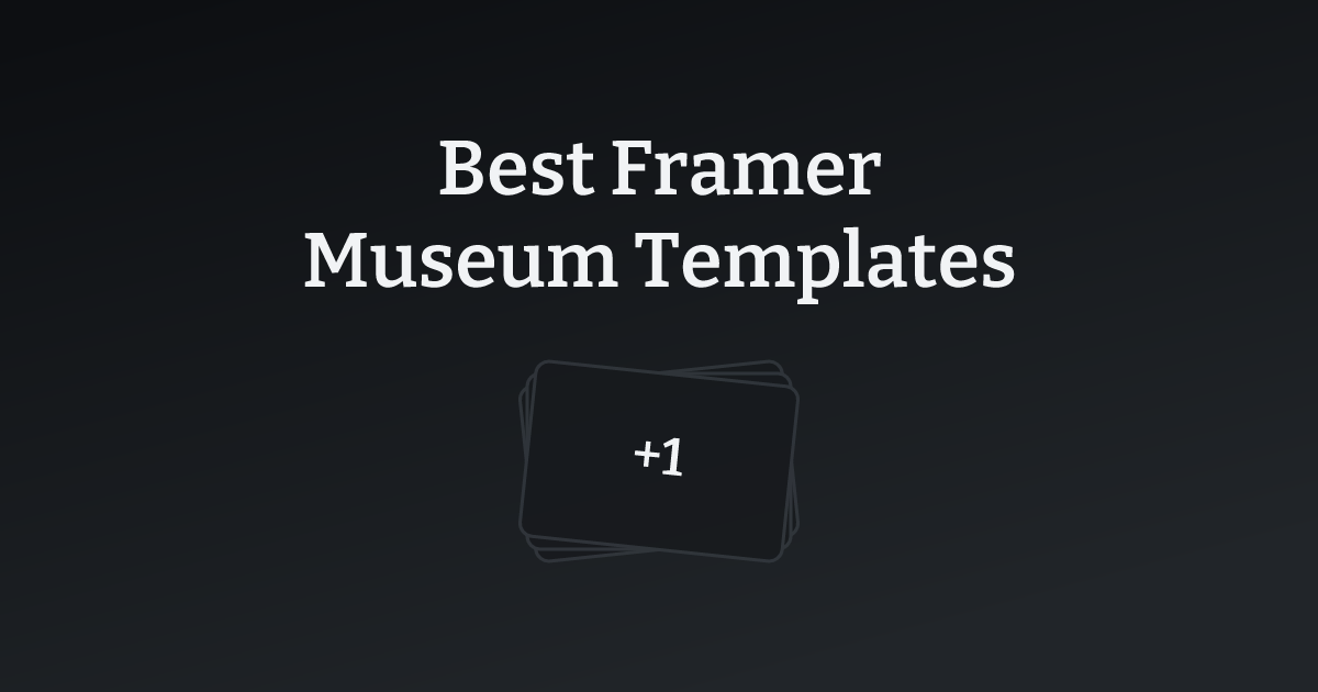 Best Framer Museum Templates with count