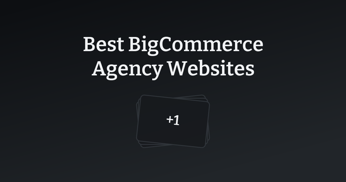 Best BigCommerce Agency Websites with count