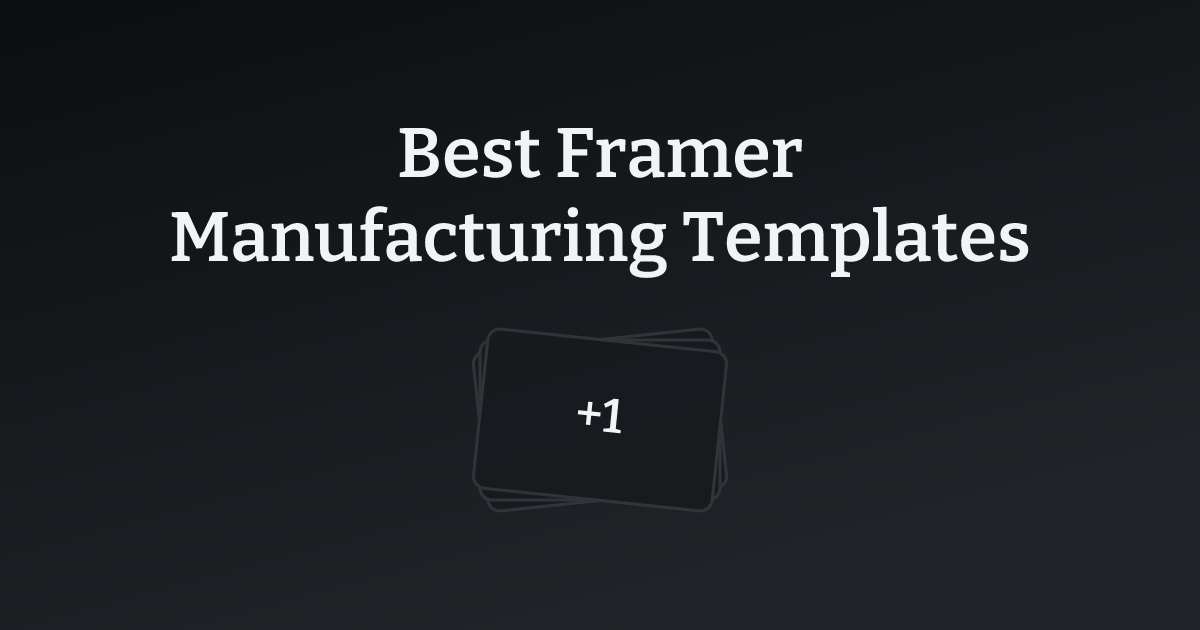Best Framer Manufacturing Templates with count