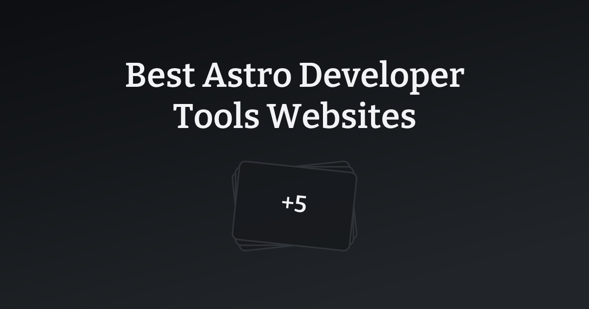 Best Astro Developer Tools Websites with count