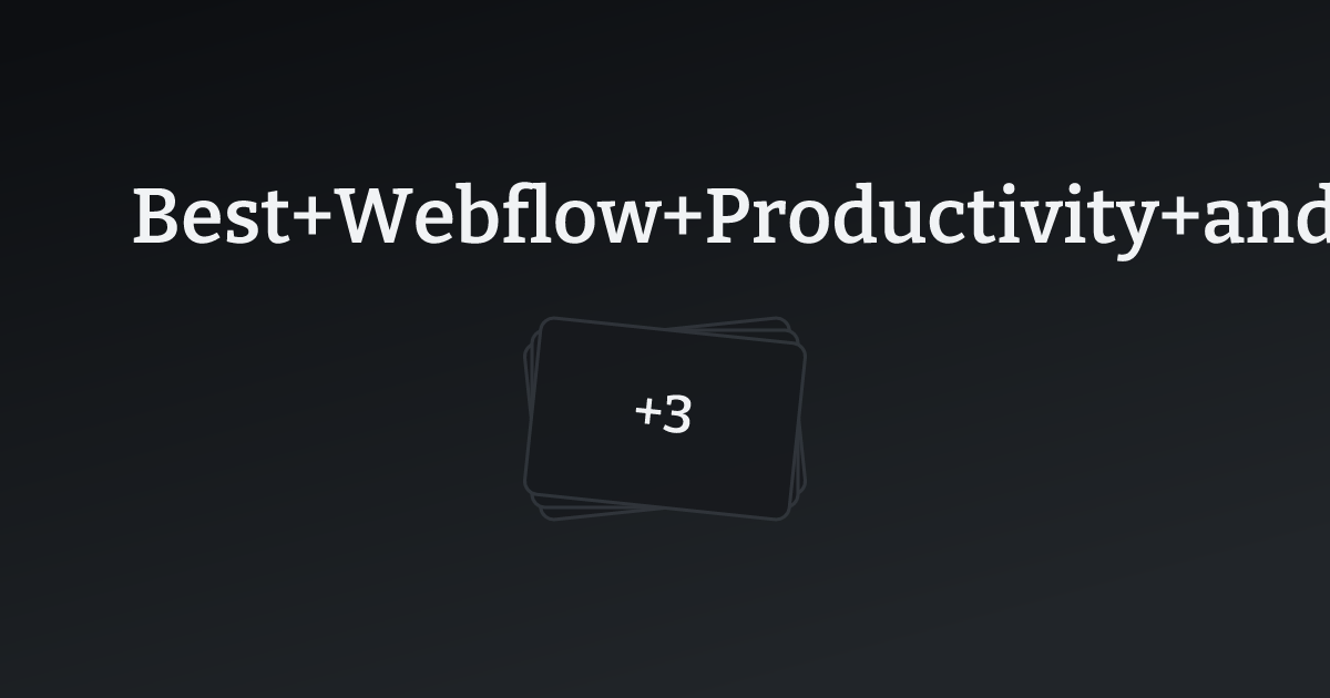 Best Webflow Productivity and Collaboration Websites with count