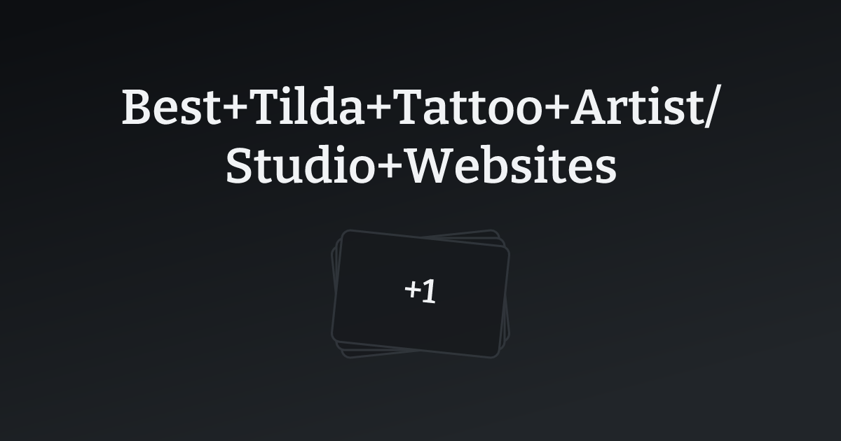 Best Tilda Tattoo Artist/Studio Websites with count