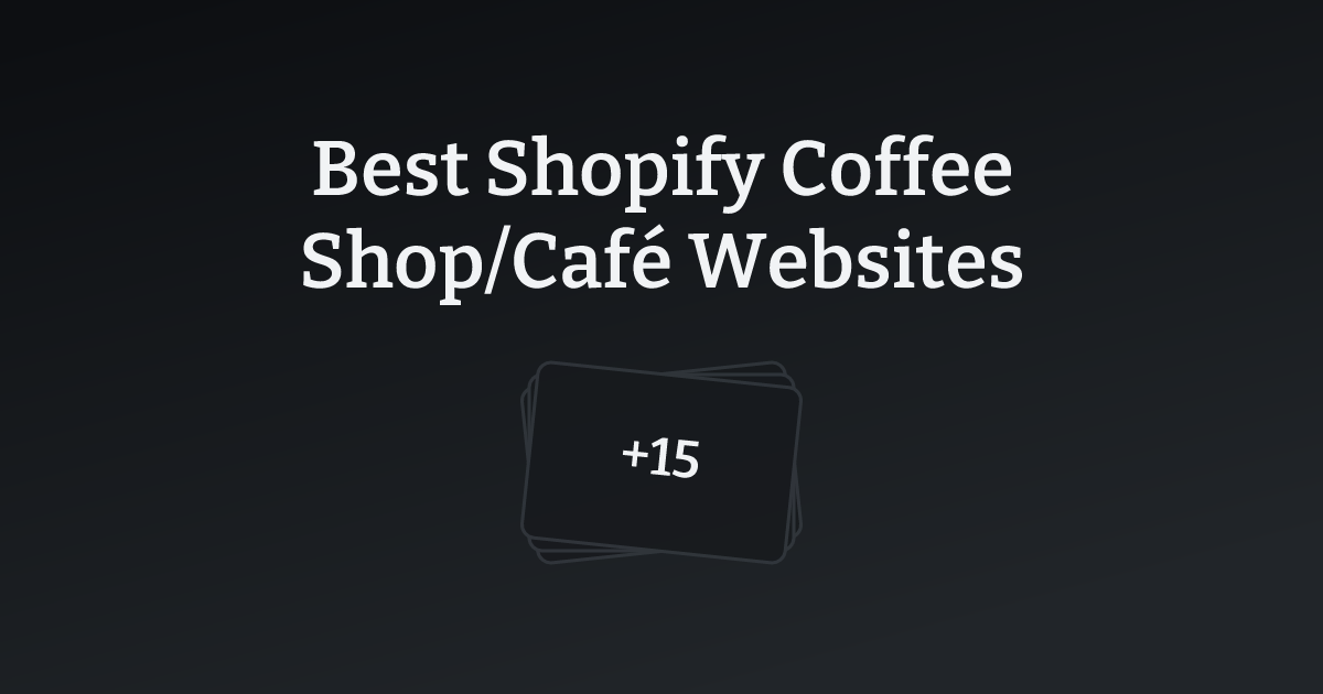 Best Shopify Coffee Shop/Café Websites with count