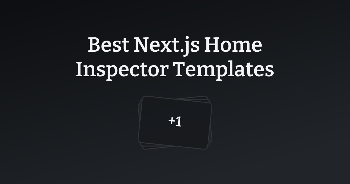 Best Next.js Home Inspector Templates with count