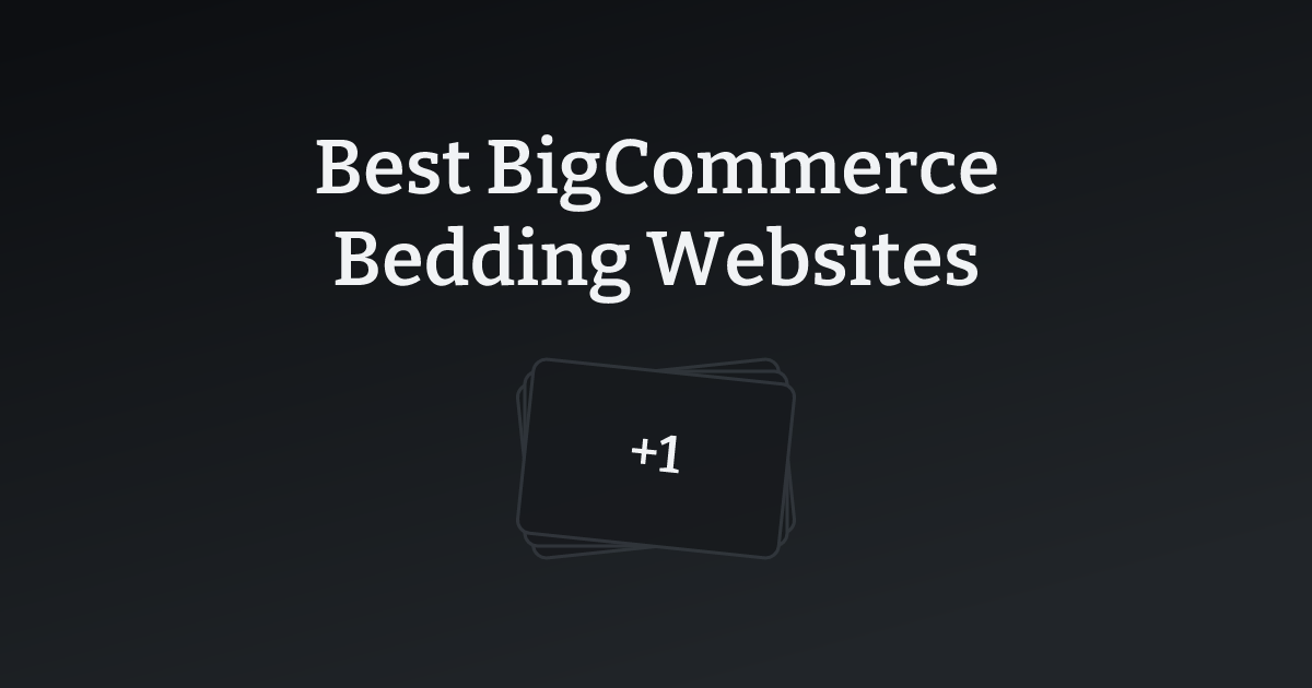 Best BigCommerce Bedding Websites with count