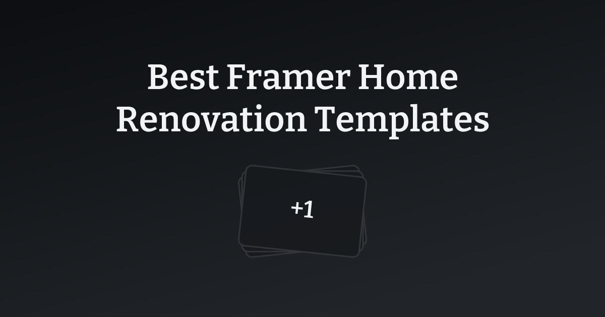 Best Framer Home Renovation Templates with count